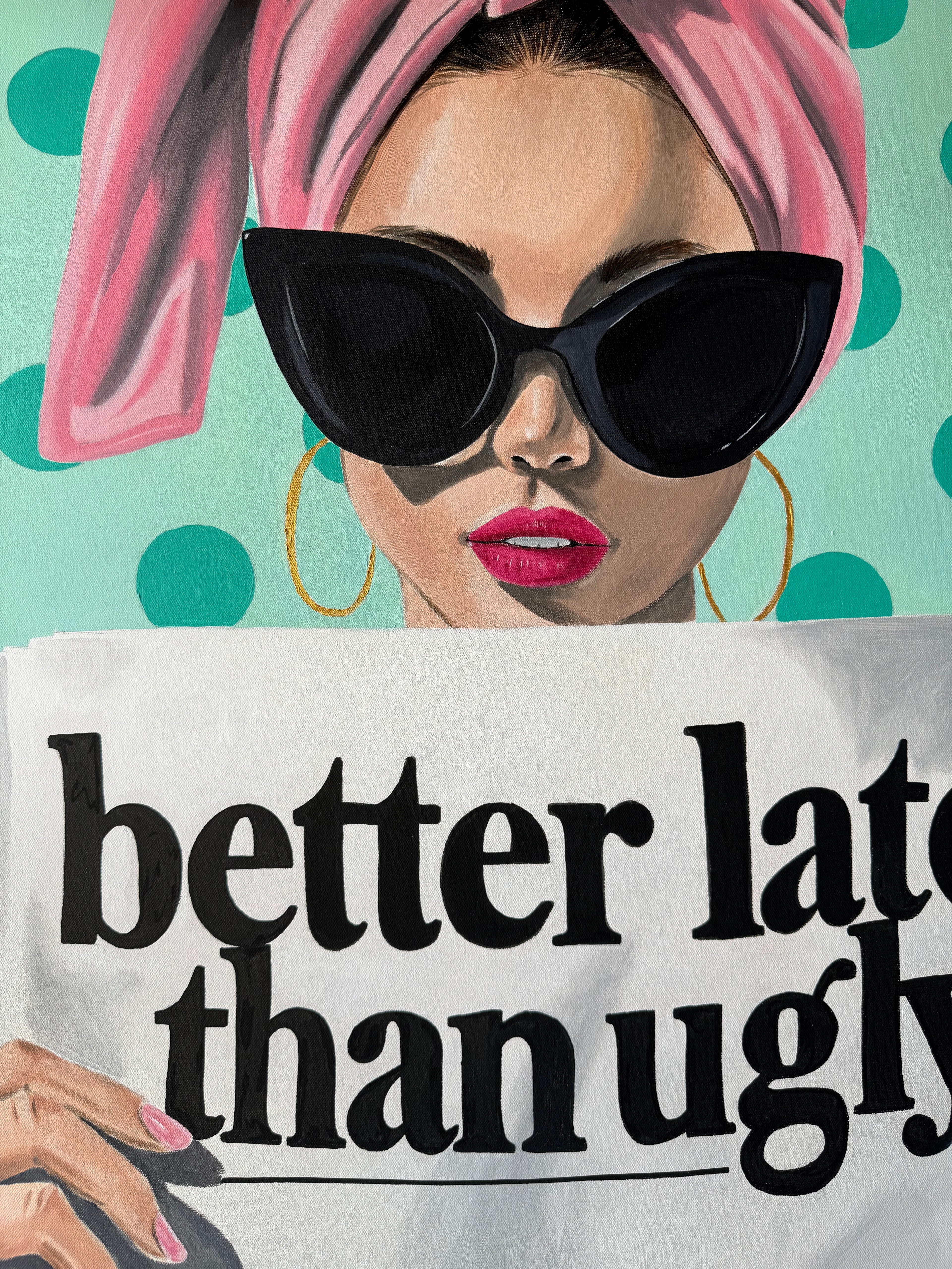 “BETTER LATE THAN UGLY" ORIGINAL PAINTING (2026)